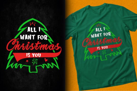 All I Want for Christmas is You Design T-Shirt Designs
