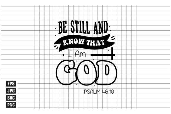 Be Still and Know That I Am God Psalm Freebies