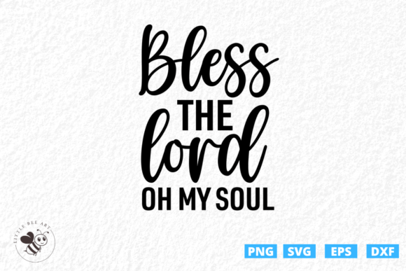 Bless the Lord Oh My Soul SVG