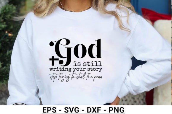 God is Still Writing Your Story Shirt T-Shirt Designs