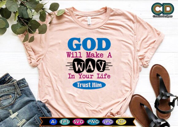 God Will Make a Way in Your Life Trust H T-Shirt Designs