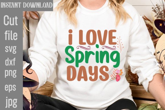 I Love Spring Days SVG Cut File