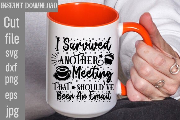 I Survived Another Meeting That Should v T-Shirt Designs