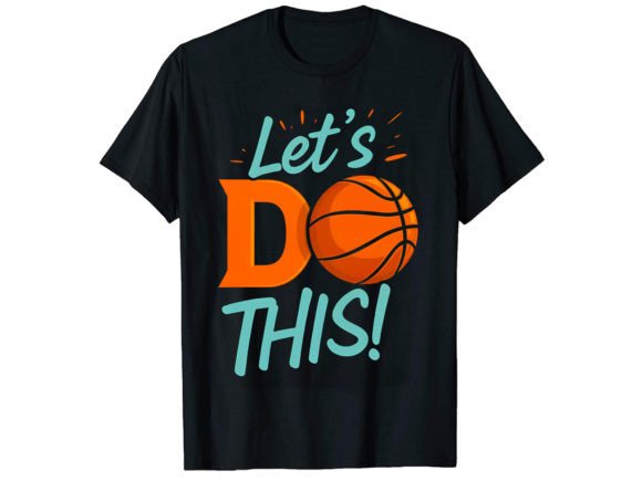 Let's Do This Basketball T-Shirt Design