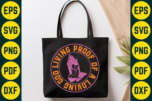 Living Proof of a Loving God SVG T-Shirt T-Shirt Designs