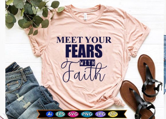 Meet Your Fears with Faith T-Shirt Designs