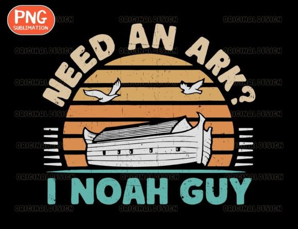 Need an Ark I Noah Guy T-shirt Png