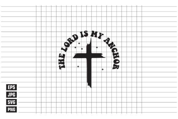 The Lord is My Anchor T-Shirt Designs