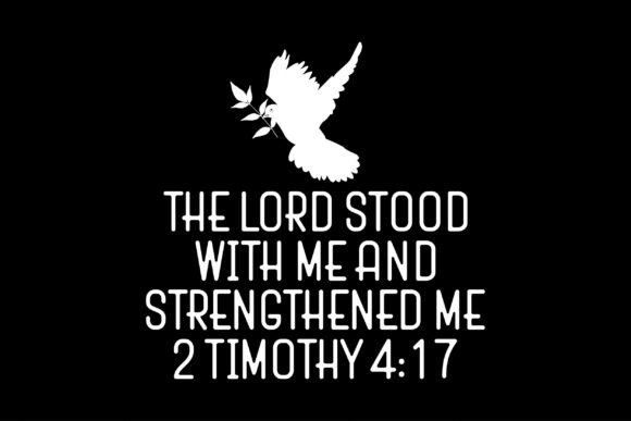 The Lord Stood with Me and Strengthened T-Shirt Designs