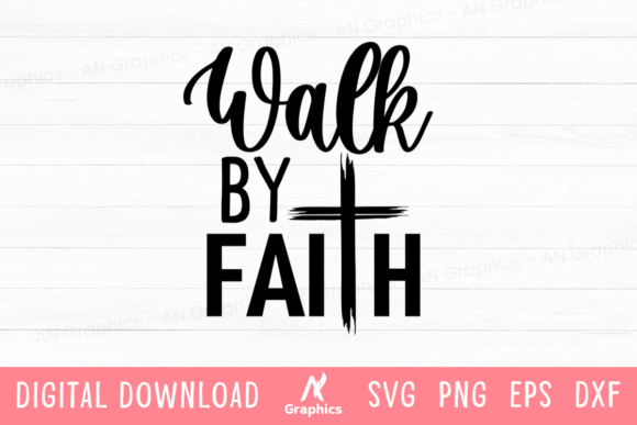 Walk by Faith SVG for T-Shirt Designs