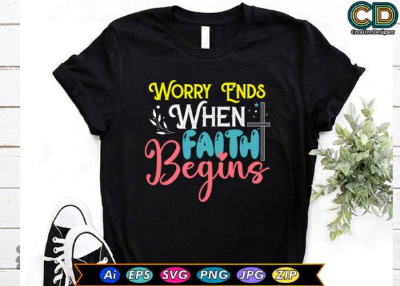 WORRY ENDS when FAITH BEGINS Freebies